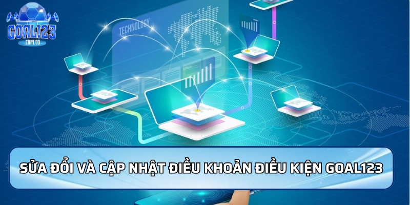 Điều Khoản Điều Kiện Goal123 - Những Quy Định Cần Biết 4 Sửa đổi và cập nhật điều khoản điều kiện Goal123