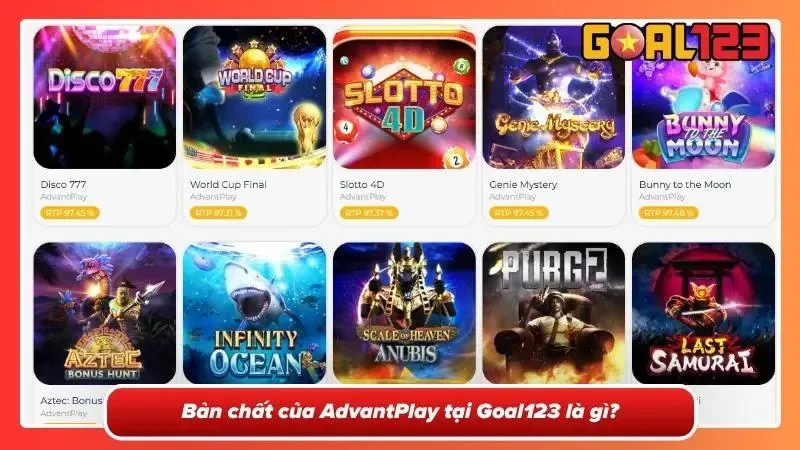 AdvantPlay Tại Goal123: Trải Nghiệm Quay Hũ Thực Tế 2026 1 Tìm hiểu khái niệm về AdvantPlay uy tín