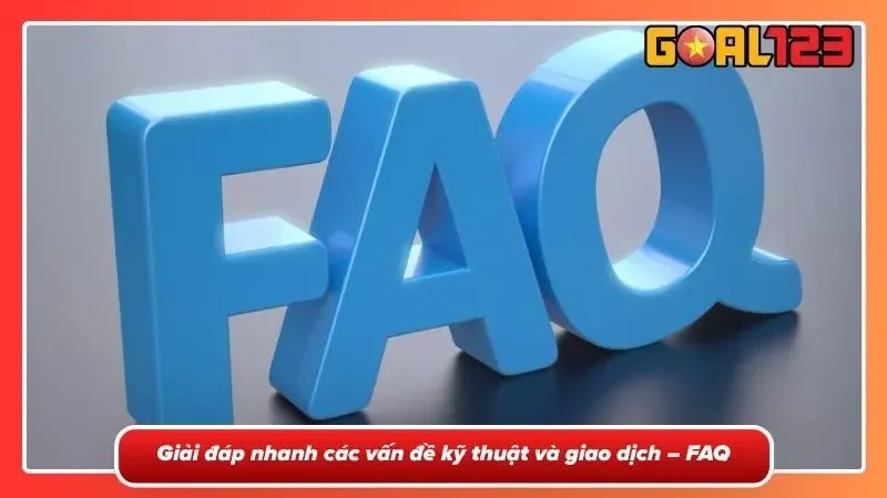 Thế Giới Bắn Cá Goal123 – Đỉnh Cao Săn Thưởng Mới Nhất 2026 5 Tổng hợp câu hỏi kỹ thuật và giao dịch thường gặp