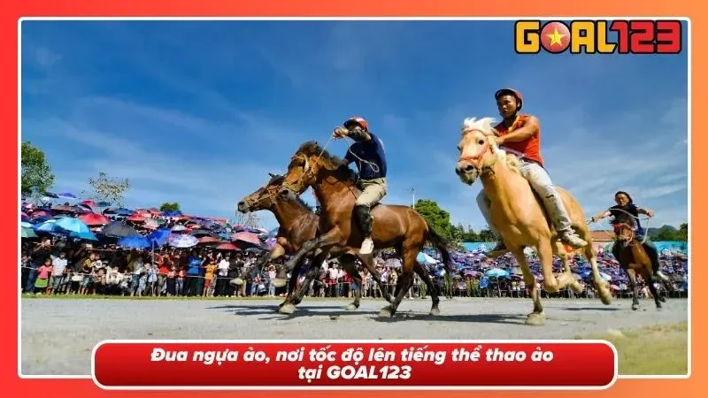 Thể Thao Ảo Tại GOAL123 - Thiên Đường Chân Mệnh Của Siêu Tốc 4 Đua ngựa, cảm giác đầy kịch tính, tốc độ đến phút cuối