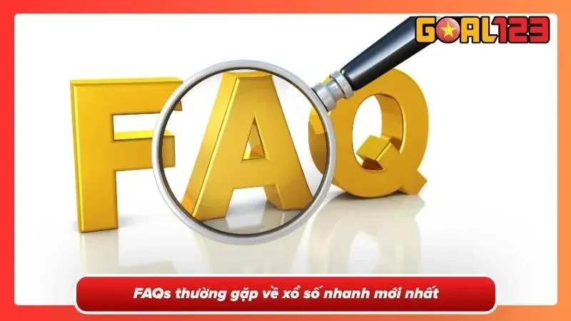 Xổ Số Nhanh - Đắm Mình Trong Những Phiên Quay Kịch Tính 6 Câu hỏi nổi bật về xổ số nhanh